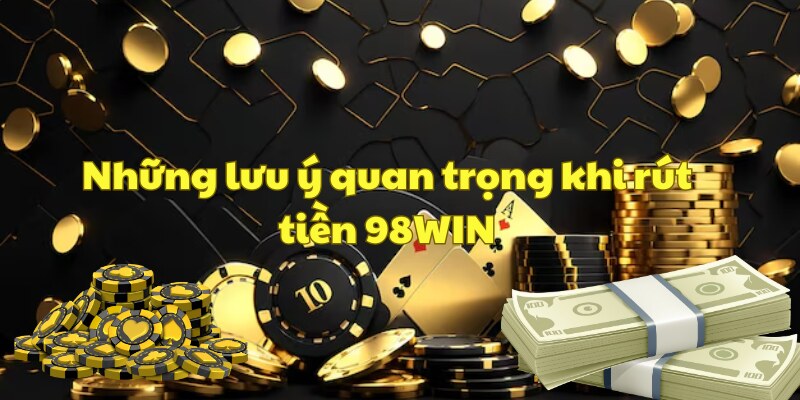 Những bí quyết cần để tâm khi rút tiền