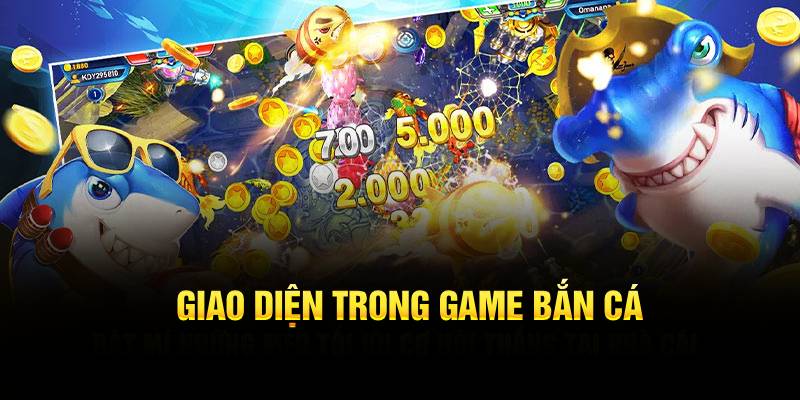 Giao diện trong game bắn cá ăn xu