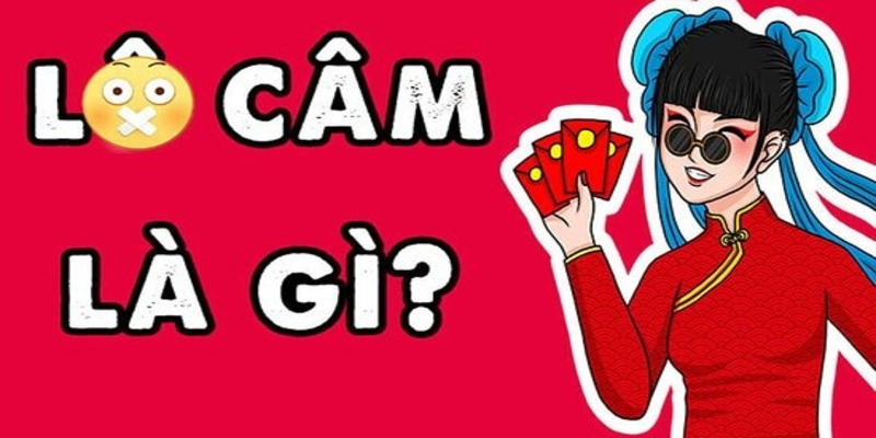 Giới thiệu tổng quan về lô câm đầu là gì?